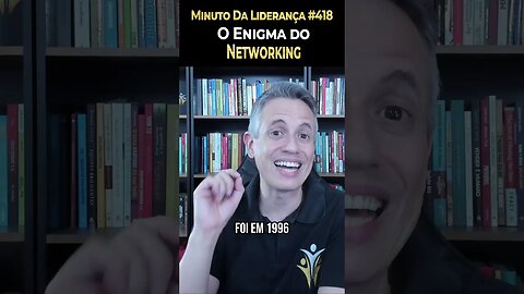 O Enigma Do Networking #minutodaliderança 418