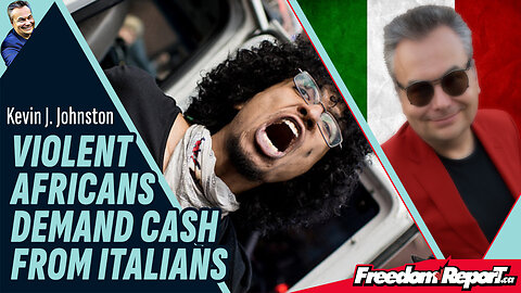 VIOLENT AFRICANS DEMAND CASH FROM ITALIANS