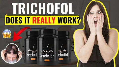 TRICHOFOL SUPPLEMENT - Does Trichofol Supplement Really Work? (My In-depth Honest Trichofol Review)