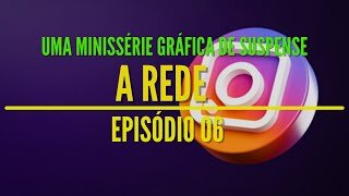 Minissérie Gráfica de Suspense 2022 - A Rede Ep 06