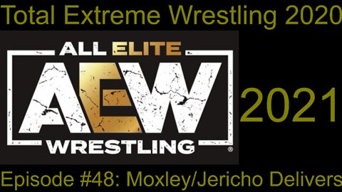 RapperJJJ TEW2020: AEW Episode #48: Moxley/Jericho Delivers