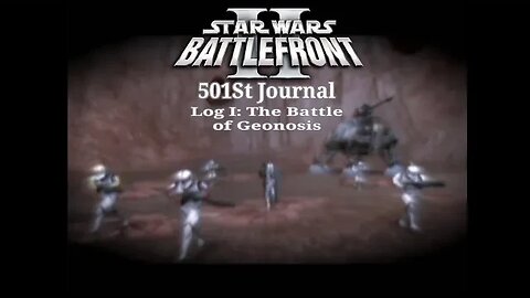 Star Wars Battlefront II Classic 2005 | 501st Journal | Log I: The Battle of Geonosis