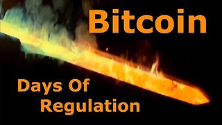 Bitcoin The Days Of Regulation