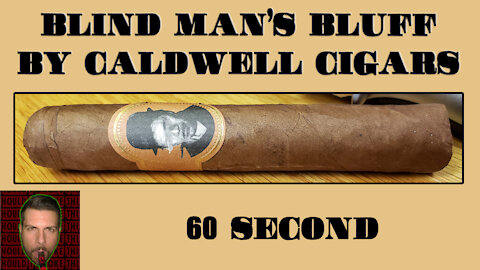 60 SECOND CIGAR REVIEW - Blind Man's Bluff - Should I Smoke This