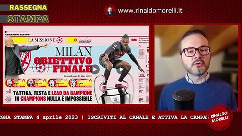Rassegna Stampa 4.04.2023 #311 - Milan, credi nella Champions. Oggi Juventus-Inter di Coppa Italia