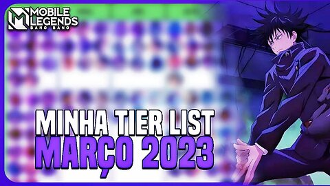 MINHA TIER LIST DE MARÇO DE 2023 | MLBB