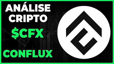 ANÁLISE CRIPTO CFX CONFLUX - DIA 11-04-23 - #cfx #conflux #criptomoedas