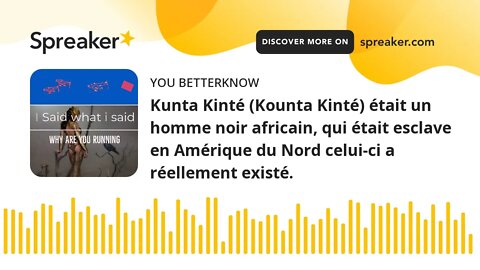 Kunta Kinté (Kounta Kinté) était un homme noir africain, qui était esclave en Amérique du Nord celui