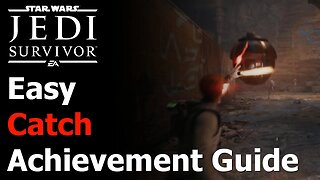 Star Wars Jedi: Survivor - Easily Unlock the Catch Achievement/Trophy Guide