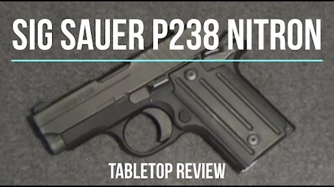 SIG Sauer P238 Nitron Micro Compact Tabletop Review - Episode #202032