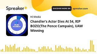 Chandler's Actor Dies At 54, RIP BOZO(The Pence Campain), UAW Winning