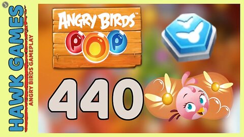 Angry Birds Stella POP Bubble Shooter Level 440 - Walkthrough, No Boosters