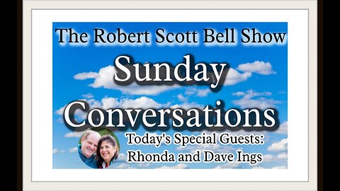 A Sunday Conversation with Rhonda and Dave Ings - The RSB Show 4-28-24