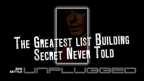 Ben Settle Unplugged episode 006: The Greatest list Building Secret Never Told