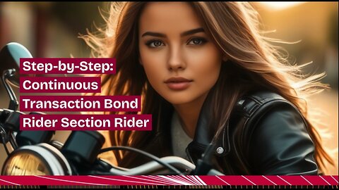 Exploring Continuous Transaction Bond Rider Section Rider
