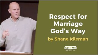 Respect for Marriage God’s Way by Shane Idleman