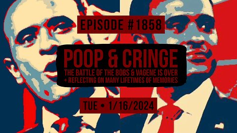 Owen Benjamin | #1858 Poop & Cringe - The Battle Of The Bobs & Vagenes Is Over + Reflecting On Many Lifetimes Of Memories