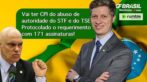 Vai ter CPI do abuso de autoridade do STF e do TSE. Protocolado o requerimento com 171 assinaturas!