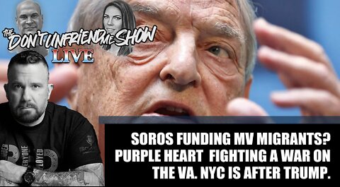 Live: Soros funding migrants? Veteran fighting for his life. NYC after Trump… again.