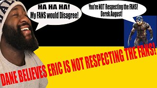 Eric July isn't RESPECTING The FANS?!? | Dane from Actual Fandom Believes So!