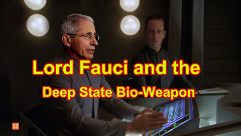 Lord Fauci and the Deep State Bio-Weapon