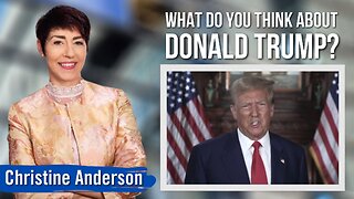 I Asked MEP Christine Anderson What She Thinks of Donald Trump: Here's What She Had to Say