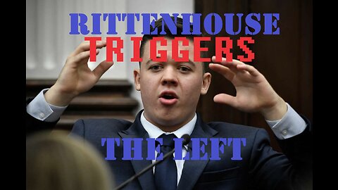 Kyle Rittenhouse Triggers the left ... AGAIN
