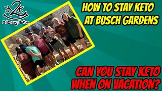 How to stay keto at Busch Gardens | Can you stay keto on vacation?