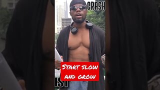 start slow and grow.... bro
