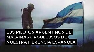 Los pilotos argentinos de Malvinas orgullosos de nuestra herencia española