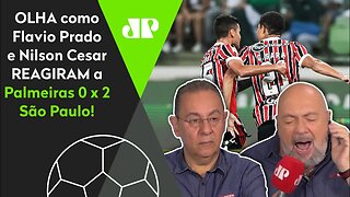 DEU TRICOLOR! OLHA as REAÇÕES de Flavio Prado e Nilson Cesar a Palmeiras 0 x 2 São Paulo!