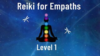 Sneak Peak into Reiki for Empaths, Level 1