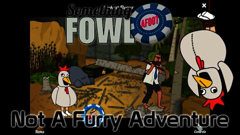 Something Fowl Afoot - Not A Furry Adventure