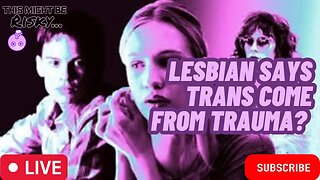 LESBIAN WOMAN SAYS TRANS WOMEN ARE SUFFERING FROM TRAUMA! THEN THIS HAPPENS!
