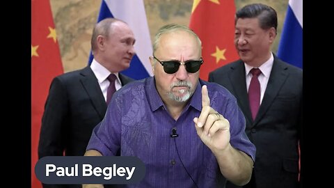 Breaking: "China To Lead New World Order" / Paul Begley