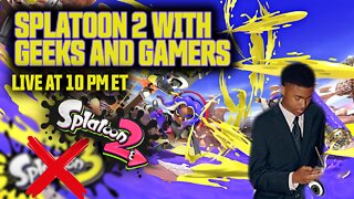 Splatoon 2 Battles W/ Geeks And Gamers!