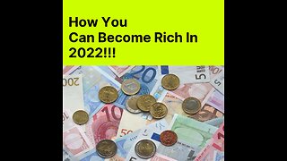 How You Can Become Rich In 2022!!!