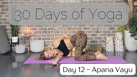 Day 12 Wild Thing Yoga Flow using Apana Vayu || 30 Days of Yoga to Unearth Yourself