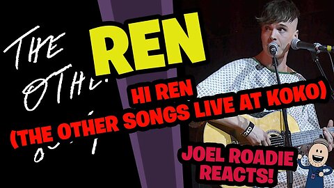 Ren - Hi Ren (The Other Songs Live at KOKO) - Roadie Reacts