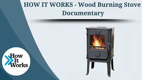 HOW IT WORKS - Wood Burning Stove | Documentary