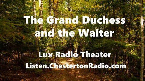The Grand Duchess and the Waiter - Robert Montgomery - Lux Radio Theater