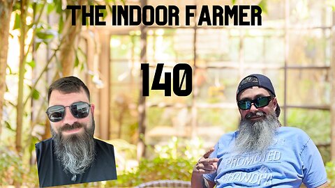 The Indoor Farmer ep140, Dem Plants Gettin Big Though