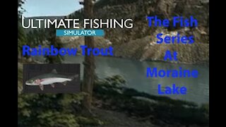 Ultimate Fishing Simulator: The Fish - Moraine Lake - Rainbow Trout - [00056]