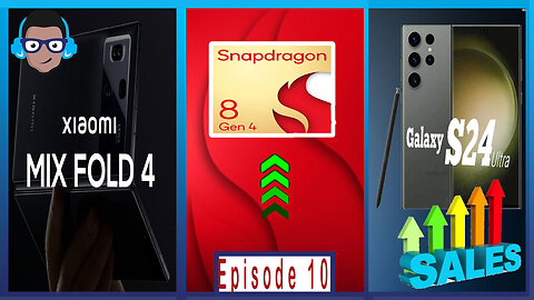 Snapdragon 8 Gen 4 Faster than A18, Galaxy s24 Sales Records, Xiaomi MIX Fold 4 Beast Mode | Ep. 10