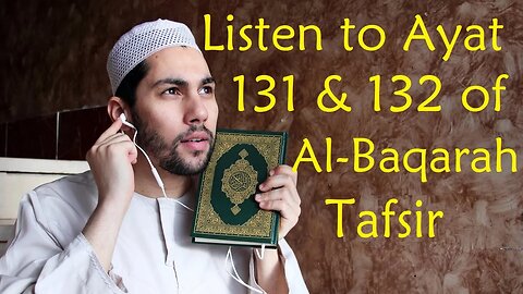 Submission to God - Al baqarah Tafseer Verses 131 & 132
