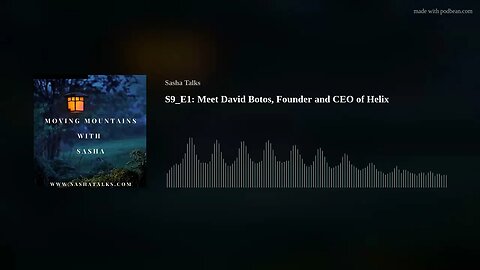 Moving Mountains with Sasha - David Botos (Founder and CEO of Helix)