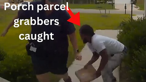 Porch Pirates Nabbed Red-Handed