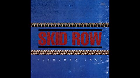 Skid Row - Subhuman Race