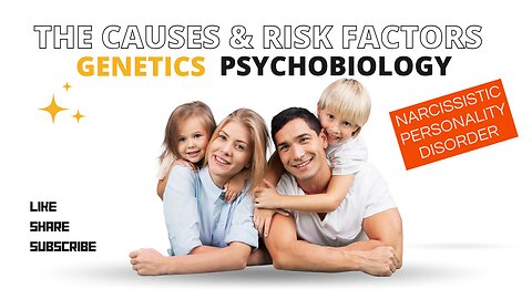 The Causes & Risk Factors (Genetics & Psychobiology)