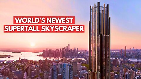 Unveiling The World's Newest Supertall Skyscraper: Brooklyn Tower